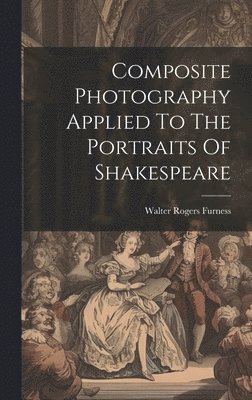 Composite Photography Applied To The Portraits Of Shakespeare 1