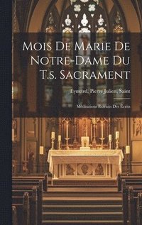 bokomslag Mois De Marie De Notre-dame Du T.s. Sacrament