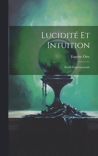 bokomslag Lucidit Et Intuition; tude Exprimentale