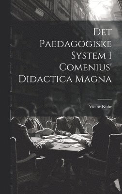 Det Paedagogiske System I Comenius' Didactica Magna 1