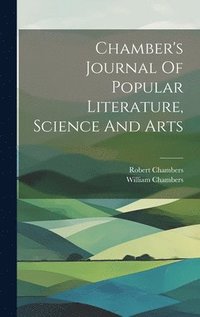 bokomslag Chamber's Journal Of Popular Literature, Science And Arts