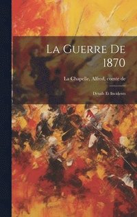 bokomslag La Guerre De 1870