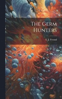bokomslag The Germ Hunters