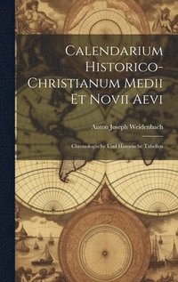 bokomslag Calendarium Historico-christianum Medii Et Novii Aevi