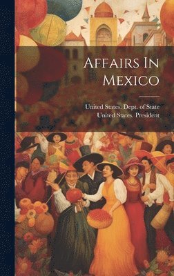 bokomslag Affairs In Mexico