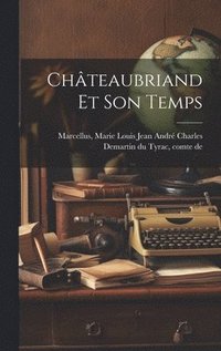 bokomslag Châteaubriand Et Son Temps