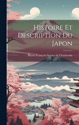 bokomslag Histoire Et Description Du Japon