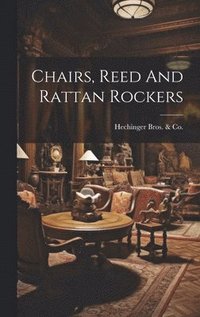bokomslag Chairs, Reed And Rattan Rockers