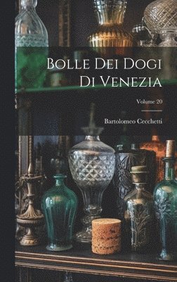 bokomslag Bolle Dei Dogi Di Venezia; Volume 20