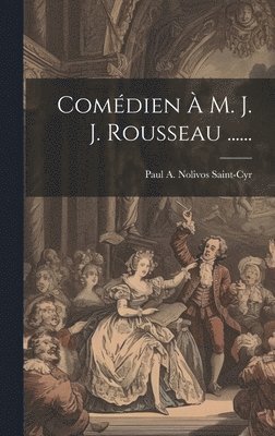 bokomslag Comédien À M. J. J. Rousseau ......