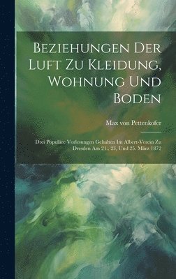 bokomslag Beziehungen Der Luft Zu Kleidung, Wohnung Und Boden