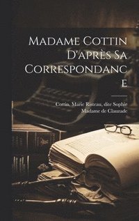 bokomslag Madame Cottin D'aprs Sa Correspondance