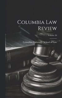 bokomslag Columbia Law Review; Volume 20