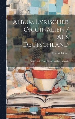 bokomslag Album Lyrischer Originalien / Aus Deutschland