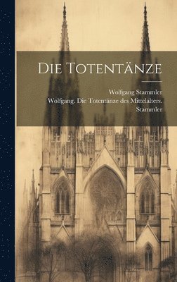 Wolfgang Stammler - Totentänze, Inbunden
