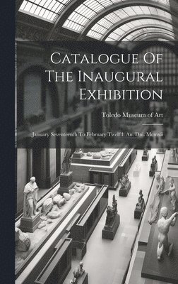 Catalogue Of The Inaugural Exhibition 1