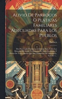 bokomslag Alivio De Parrocos O Plticas Familiares Adecuadas Para Los Pueblos