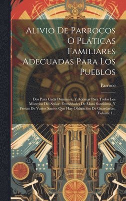 Parroco - Alivio De Parrocos O Pláticas Familiares Adecuadas Para Los Pueblos, Inbunden