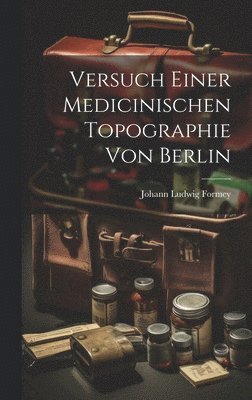 bokomslag Versuch einer medicinischen Topographie von Berlin