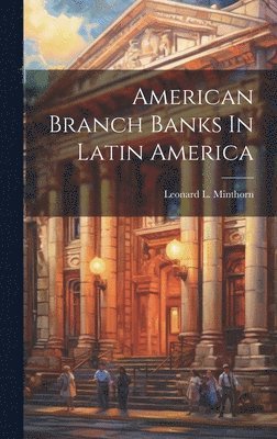 bokomslag American Branch Banks In Latin America