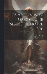bokomslag Les Apologistes Grecs Du Iie Sicle De Notre re