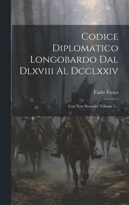 bokomslag Codice Diplomatico Longobardo Dal Dlxviii Al Dcclxxiv