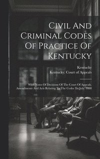 bokomslag Civil And Criminal Codes Of Practice Of Kentucky