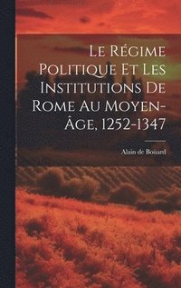 bokomslag Régime Politique Et Les Institutions De Rome Au Moyen-âge, 1252-1347