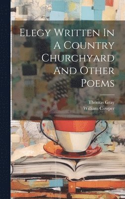 Elegy Written In A Country Churchyard And Other Poems 1