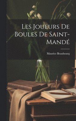 bokomslag Les Joueurs De Boules De Saint-mand