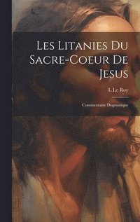 bokomslag Les Litanies Du Sacre-coeur De Jesus