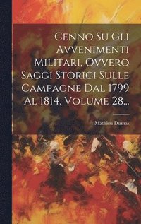bokomslag Cenno Su Gli Avvenimenti Militari, Ovvero Saggi Storici Sulle Campagne Dal 1799 Al 1814, Volume 28...