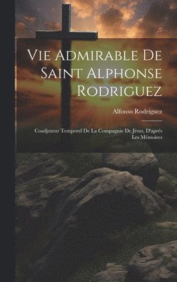 bokomslag Vie Admirable De Saint Alphonse Rodriguez