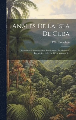 bokomslag Anales De La Isla De Cuba