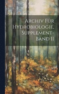 bokomslag Archiv fr Hydrobiologie, Supplement-Band II