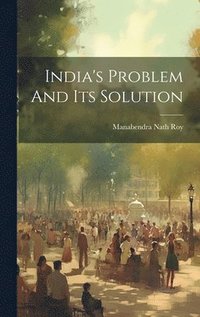 bokomslag India's Problem And Its Solution
