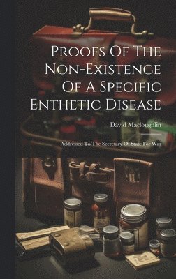 bokomslag Proofs Of The Non-existence Of A Specific Enthetic Disease