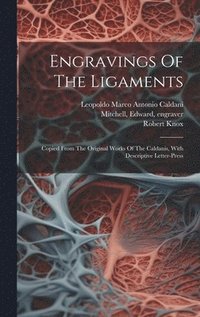 bokomslag Engravings Of The Ligaments