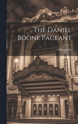 The Daniel Boone Pageant 1