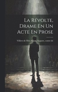 bokomslag Révolte, Drame En Un Acte En Prose