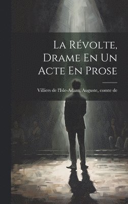 bokomslag Révolte, Drame En Un Acte En Prose