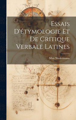 bokomslag Essais D'tymologie Et De Critique Verbale Latines