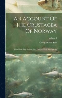 bokomslag An Account Of The Crustacea Of Norway