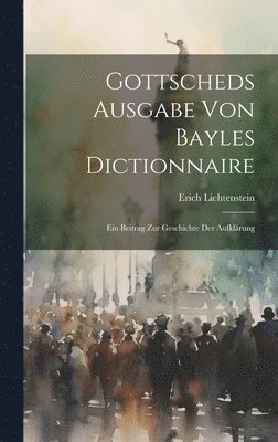 bokomslag Gottscheds Ausgabe Von Bayles Dictionnaire