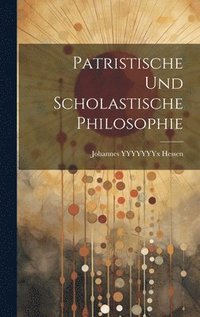 bokomslag Patristische Und Scholastische Philosophie