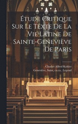 tude Critique Sur Le Texte De La Vie Latine De Sainte-genevive De Paris 1