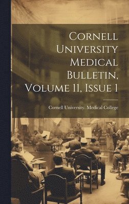 bokomslag Cornell University Medical Bulletin, Volume 11, Issue 1