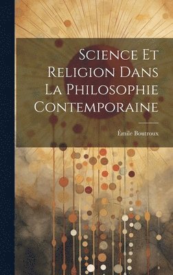 bokomslag Science Et Religion Dans La Philosophie Contemporaine