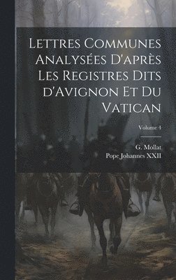 bokomslag Lettres communes analyses d'aprs les registres dits d'Avignon et du Vatican; Volume 4