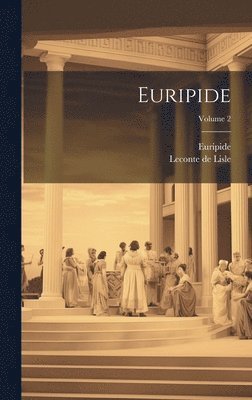 Euripide; Volume 2 1